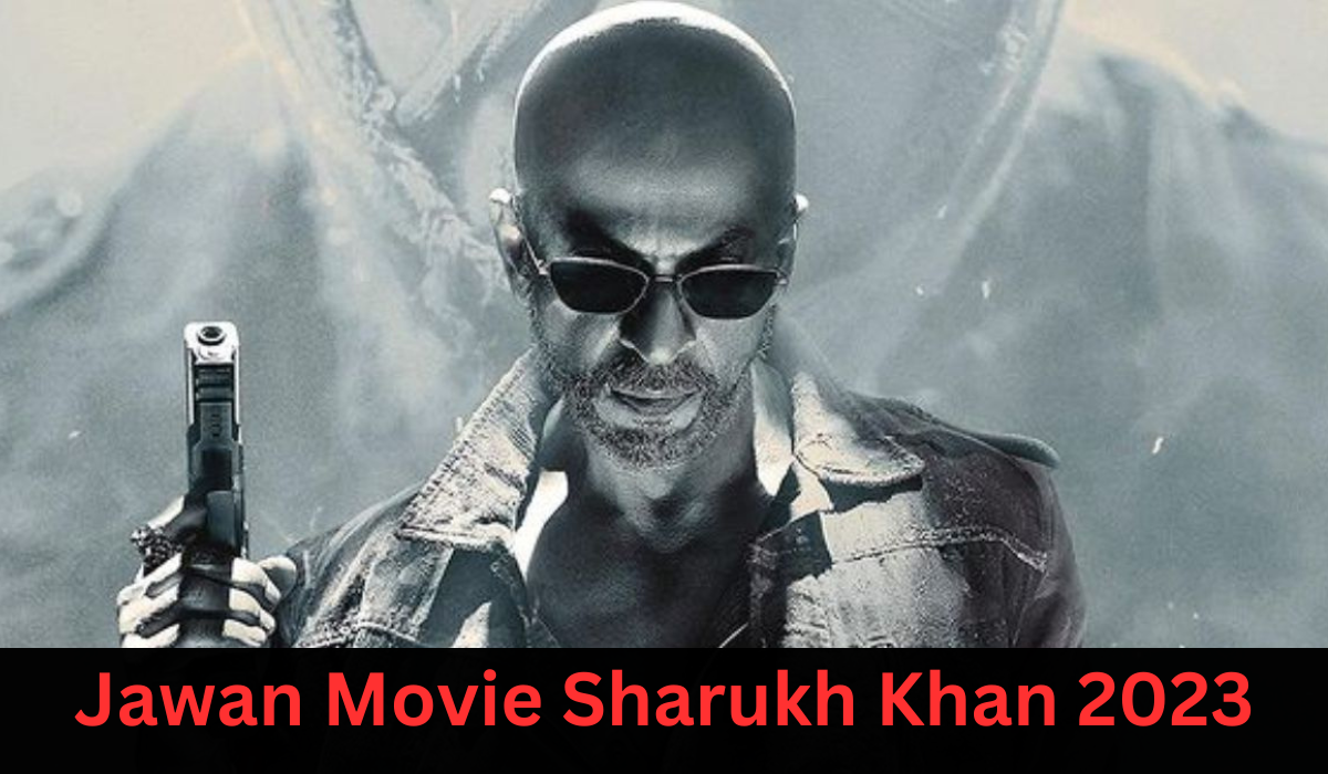 Jawan Movie Sharukh Khan 2023